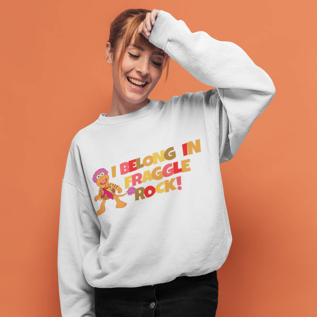 I Belong in Fraggle Rock! Sweatshirt
