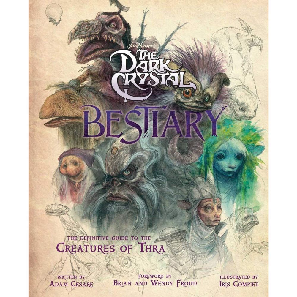 The Dark Crystal Bestiary: The Definitive Guide to the Creatures of Thra book